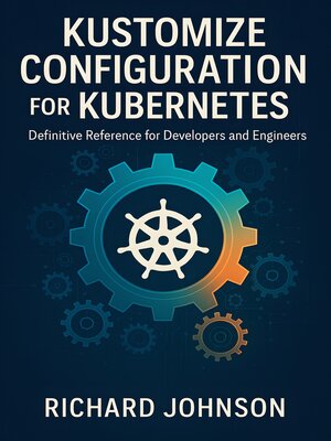 cover image of Kustomize Configuration for Kubernetes